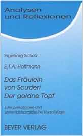 Ernst Th. A. Hoffmann: Das Fräulein von Scuderi. Der