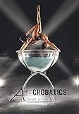 ArtCROBATICS 2019: 12 spektakuläre Kunstakte mit Akrobaten, Wandkalender A2 für 2019 (ArtCROABTICS) by 