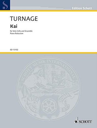 Kai: for solo cello and ensemble. Violoncello und Ensemble. Klavierauszug mit Solostimme. (Edition Schott)