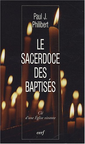 Télécharger Kindle livres à iPad gratuitement Le Sacerdoce des baptisés : Clé d'une Eglise vivante by author 2204077917 ePub