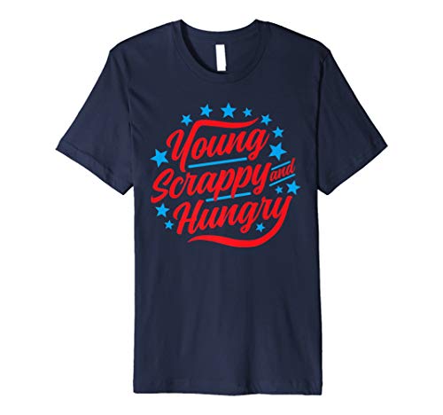 Young Scrappy and Hungry - Hamilton T-Shirt T-Shirt