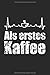 Produktbild Als erstes Kaffee: liniertes Notizbuch, 110 Seiten, 6 x 9 inch