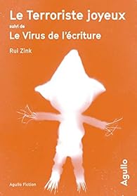 Le terroriste joyeux suivi de Le virus de l'criture  par Rui Zink