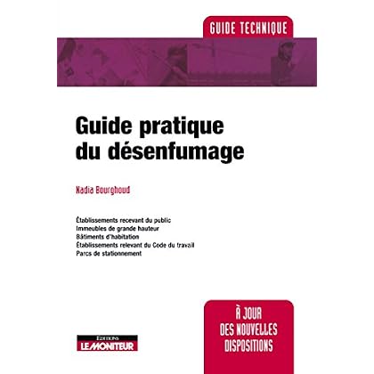 Guide pratique du désenfumage Guide pratique du désenfumage