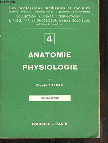 Claude Sureau,... Anatomie, physiologie et microbiologie : . 1re partie. Cellules et tissus, ostéologie, articulations, muscles, système nerveux, appareil circulatoire francais Claude Sureau,... Anatomie, physiologie et microbiologie : . 1re partie. Cellules et tissus, ostéologie, articulations, muscles, système nerveux, appareil circulatoire francais