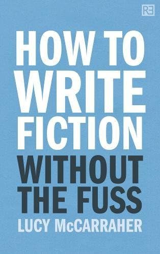 How To Write Fiction Without The Fuss