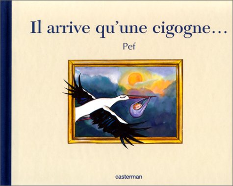 couverture de : Il arrive qu'une cigogne...