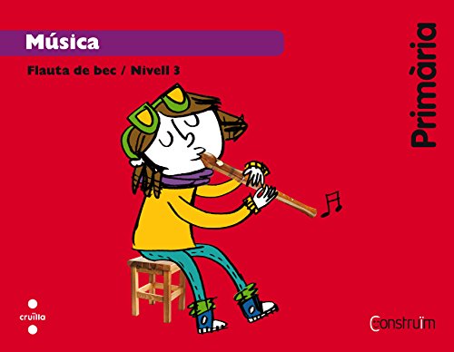 Download Flauta de bec / Nivell 3. Primària. Construïm - 9788466138147 Download Flauta de bec / Nivell 3. Primària. Construïm - 9788466138147