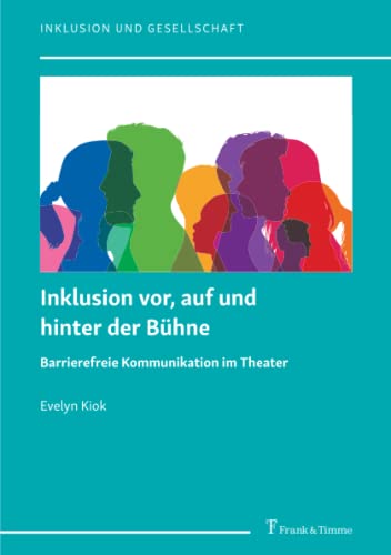 Inklusion vor, auf und hinter der Bühne: Barrierefreie Kommunikation im ...