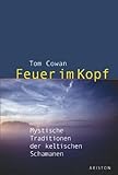 Feuer im Kopf: Mystische Traditionen der keltischen Schamanen by 