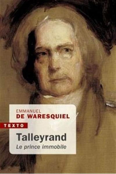 Talleyrand Le Prince Immobile Waresquiel Emmanuel De Livres Amazon Fr