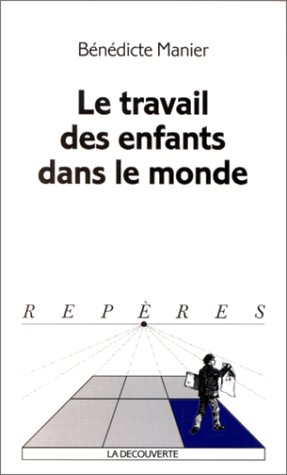 Le travail des enfants dans le monde Le travail des enfants dans le monde
