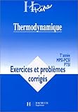 THERMODYNAMIQUE 1ERE ANNEE MPSI-PCSI-PTSI. Exercices et problèmes corrigés
