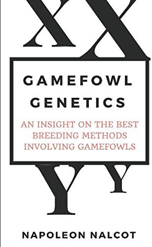 Gamefowl Genetics: An Insight On the Best Breeding Methods Involving Gamefowls