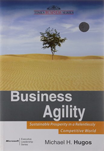 Business Agility: Sustainable Prosperity in a Relentlessly Competitive World