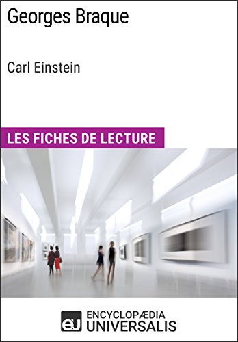 Georges Braque de Carl Einstein: Les Fiches de Lecture d'Universalis