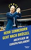 Herr Sonneborn geht nach Brüssel: Abenteuer im Europaparlament by 
