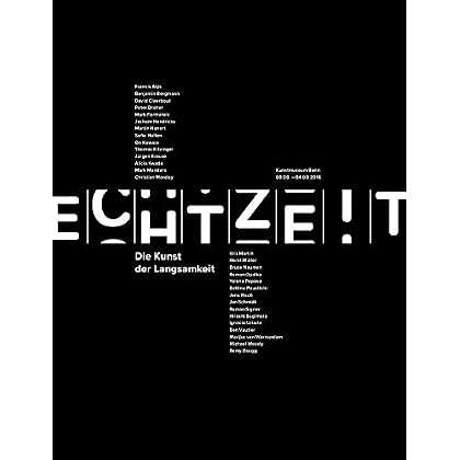 [PDF] Download ECHTZEIT. Die Kunst der Langsamkeit: REAL TIME The Art of Slowness Kostenlos