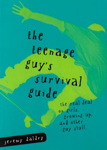 Book's Cover of The Teenage Guy's Survival Guide: The Real Deal on Girls, Growing Up and Other Guy Stuff