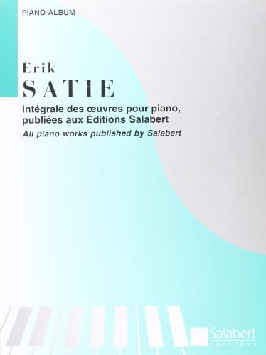 ERIK SATIE : INTEGRALE DES OEUVRES POUR PIANO