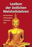 Image de Lexikon der östlichen Weisheitslehren: Buddhismus, Hinduismus, Taoismus, Zen