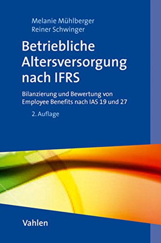 Betriebliche Altersversorgung und sonstige Leistungen an Arbeitnehmer nach IFRS: Bilanzierung und Bewertung von Employee Benefits