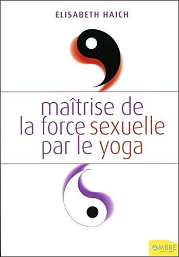 Télécharger Maîtrise de la force sexuelle par le yoga livre En ligne
