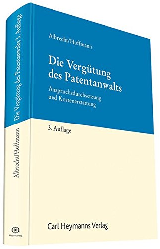 Die Vergütung des Patentanwalts: Anspruchsdurchsetzung und Kostenerstattung