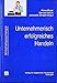 Unternehmerisch erfolgreiches Handeln (Wirtschaftspsychologie) by