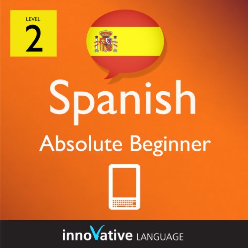 Learn Spanish - Level 2: Absolute Beginner Spanish Volume 1 (Enhanced Version): Lessons 1-40 with Audio (Innovative Language Series - Learn Spanish from ... Beginner to Advanced) (English Edition) livre
