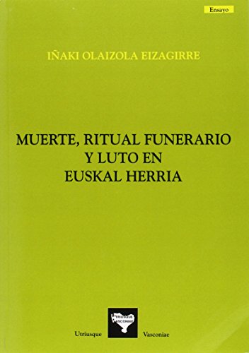 Muerte, ritual funerario y luto en Euskal Herria (Ensayo)