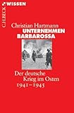 Image de Unternehmen Barbarossa: Der deutsche Krieg im Osten 1941-1945