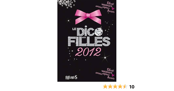 Le Dico Des Filles 2012 Amazon Fr Rouyer Dominique Alice Collectif Livres