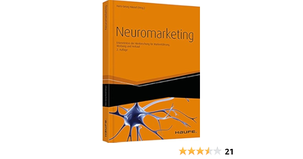 Neuromarketing Erkenntnisse Der Hirnforschung Fur Markenfuhrung Werbung Und Verkauf Haufe Fachbuch Amazon De Hausel Hans Georg Bucher