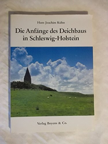 Die Anfänge des Deichbaus in Schleswig-Holstein (Livre en allemand)