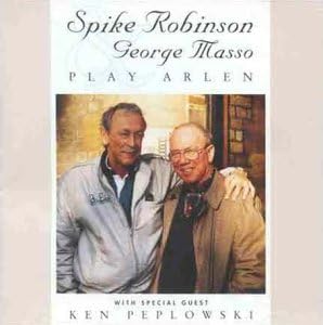 Spike Robinson & George Masso Play Arlen