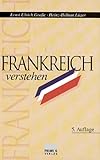 Frankreich verstehen. Eine Einführung mit Vergleichen zu Deutschland by 
