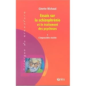 Essais sur la schizophrénie et le traitement des psychoses : Tome 1, L'impossible réalité Livre en Ligne Essais sur la schizophrénie et le traitement des psychoses : Tome 1, L'impossible réalité Livre en Ligne - Telecharger Ebook