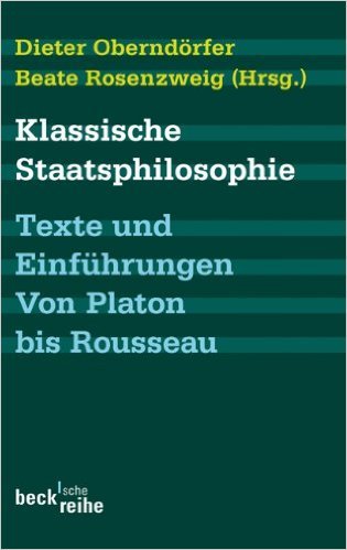 Klassische Staatsphilosophie: Texte und Einführungen. Von Platon bis Rousseau ( 1. Dezember 2010 )