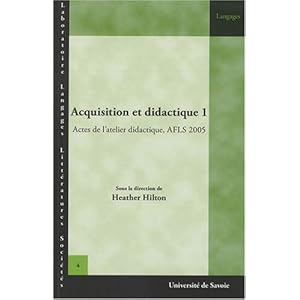 Acquisition et didactique : Volume 1, Actes de l'Atelier didactique