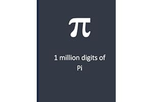 One Million Digits of Pi: A million digits of Pi (π) - The ultimate gift for Math lovers and number nerds | 8.5 x 11"