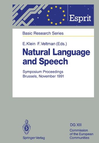 Natural Language and Speech: Symposium Proceedings Brussels, November 26/27, 1991 (ESPRIT Basic Research Series)