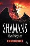 Shamans: Siberian Spirituality and the Western Imagination by