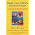 Boost Your Child's Immune System: What you need to know  about allergies, vaccinations, antibiotics and diet, including over 160 recipes