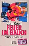Feuer im Bauch. Über das Mann-Sein. by
