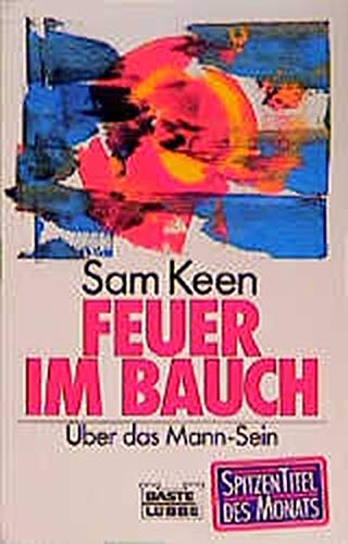 Feuer im Bauch. Über das Mann-Sein.