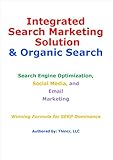 Image de Integrated Search Marketing Solution & Organic Search: Search Engine Optimization, Social Media, and Email Marketing: Winning Formula for SERP Dominan