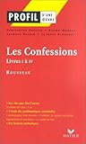 Profil d'une oeuvre : Les Confessions, livre I à IV, Rousseau