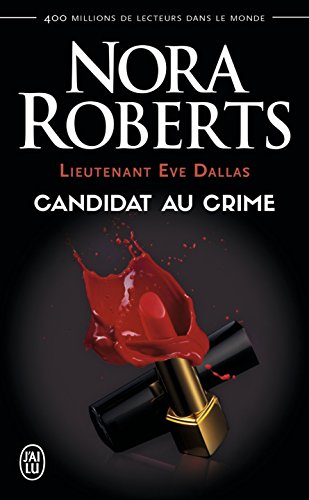 Lieutenant Eve Dallas (Tome 9) - Candidat du crime en ligne Lieutenant Eve Dallas (Tome 9) - Candidat du crime en ligne