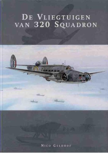 Preisvergleich Produktbild De vliegtuigen van 320 squadron: royal Dutch naval air service 1940-1946